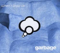 Garbage : When I Grow Up